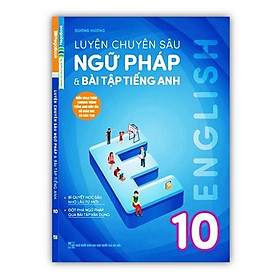 Sách - Luyện chuyên sâu Ngữ Pháp và Bài tập tiếng Anh 10 (MG)