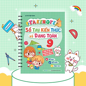 Takenote Sổ tay kiến thức và dạng toán Lớp 9