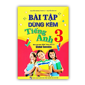 Sách - Bài Tập Dùng Kèm Tiếng Anh 3 (Biên Soạn Theo SGK Tiếng Anh 3 Global Success) (HA)