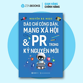 Sách - Báo Chí Công Dân, Mạng Xã Hội & PR Trong Kỷ Nguyên Mới