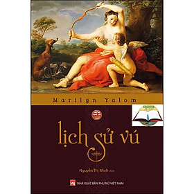 Lịch Sử Vú - Marilyn Yalom