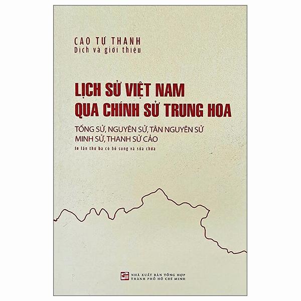 Sách - Lịch Sử Việt Nam Qua Chính Sử Trung Hoa (Tống Sử, Nguyên Sử, Minh Sử, Thanh Sử Cảo) (Tái Bản 2025)