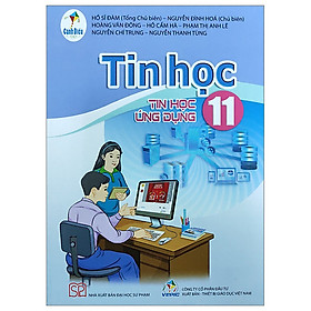 Sách giáo khoa Tin học 11- Tin học ứng dụng- Cánh Diều (Kèm Nilon bọc Sách)