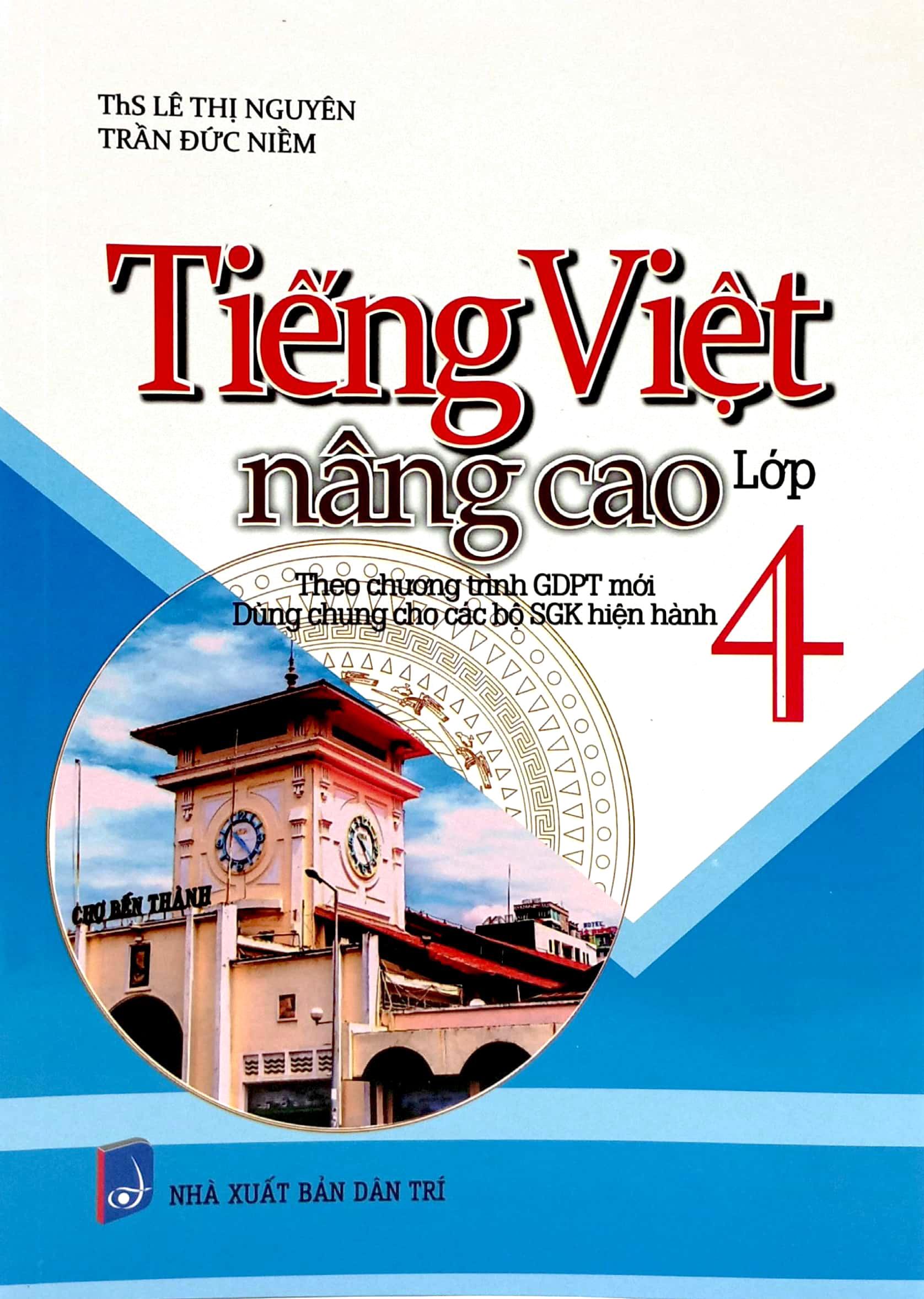 Tiếng Việt Nâng Cao Lớp 4 (Dùng Chung Cho Các Bộ SGK Hiện Hành)