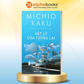 Trạm Đọc Official | Vật Lý Của Tương Lai