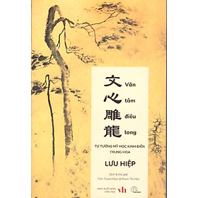 Văn tâm điêu long - Tư tưởng mỹ học kinh điển Trung Hoa