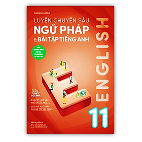 Sách - Luyện chuyên sâu Ngữ Pháp và Bài tập tiếng Anh 11 (MG)