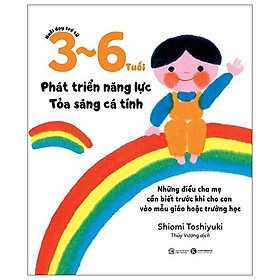 Nuôi Dạy Trẻ Từ 3-6 Tuổi - Phát Triển Năng Lực - Tỏa Sáng Cá Tính - Bản Quyền