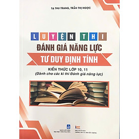 Luyện thi đánh giá năng lực TƯ DUY ĐỊNH TÍNH (Kiến thức lớp 10,11 dành cho các kì thi Đánh giá năng lực)