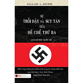 Sách - Sự trỗi dậy và suy tàn của đế chế thứ 3 (tái bản) ( Bách Việt ) 