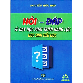 Sách - Hỏi - Đáp về dạy học phát triển năng lực học sinh Tiểu học #huongbook