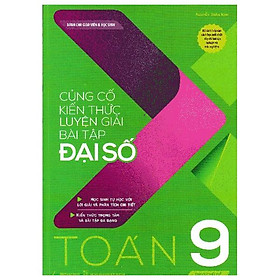 Củng Cố Kiến Thức Luyện Giải Bài Tập Đại Số Toán 9 (Theo Chủ Đề)