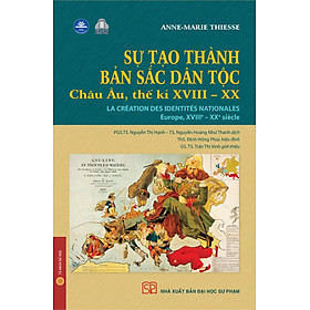 Sự tạo thành bản sắc dân tộc. Châu Âu, thế kỉ XVIII - XX (Bìa cứng)