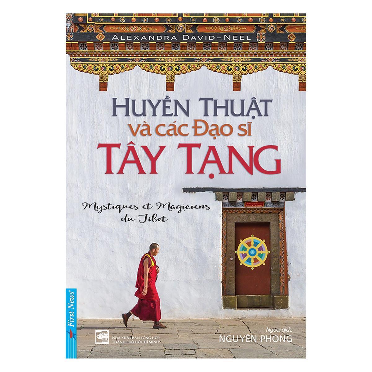 Sách - Huyền Thuật Và Các Đạo Sĩ Tây Tạng - Nguyên Phong - First News