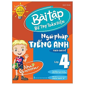 Aha Grammar Bài Tập Bổ Trợ Toàn Diện Ngữ Pháp Tiếng Anh Lớp 4 Theo Chủ Đề