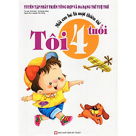 Sách: Mỗi Em Bé Là Một Thiên Tài - Tôi 4 Tuổi (Tái Bản)