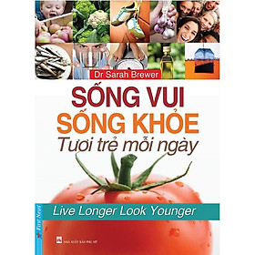 Sách Sống Vui Sống Khỏe Tươi Trẻ Mỗi Ngày - Bản Quyền