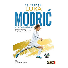 TỰ TRUYỆN LUKA MODRIC - Luka Modrić, Robert Matteoni - Nguyễn Dương Hiếu, Đặng Nguyễn Hiếu Trung dịch - NXB Trẻ (bìa mềm)
