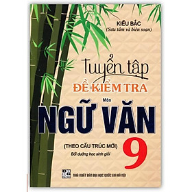 Sách - Tuyển Tập Đề Kiểm Tra Môn Ngữ Văn 9 Bồi Dưỡng Học Sinh Giỏi
