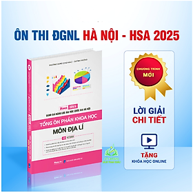 Sách - ôn thi đánh giá năng lực Hà Nội Tổng ôn phần Khoa Học - môn Địa Lý - [ HSA 2025 ]