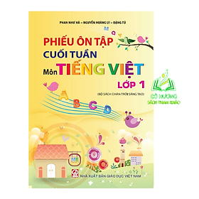 Sách - Phiếu ôn tập cuối tuần môn Tiếng Việt lớp 1 (Bộ sách Chân trời sáng tạo)