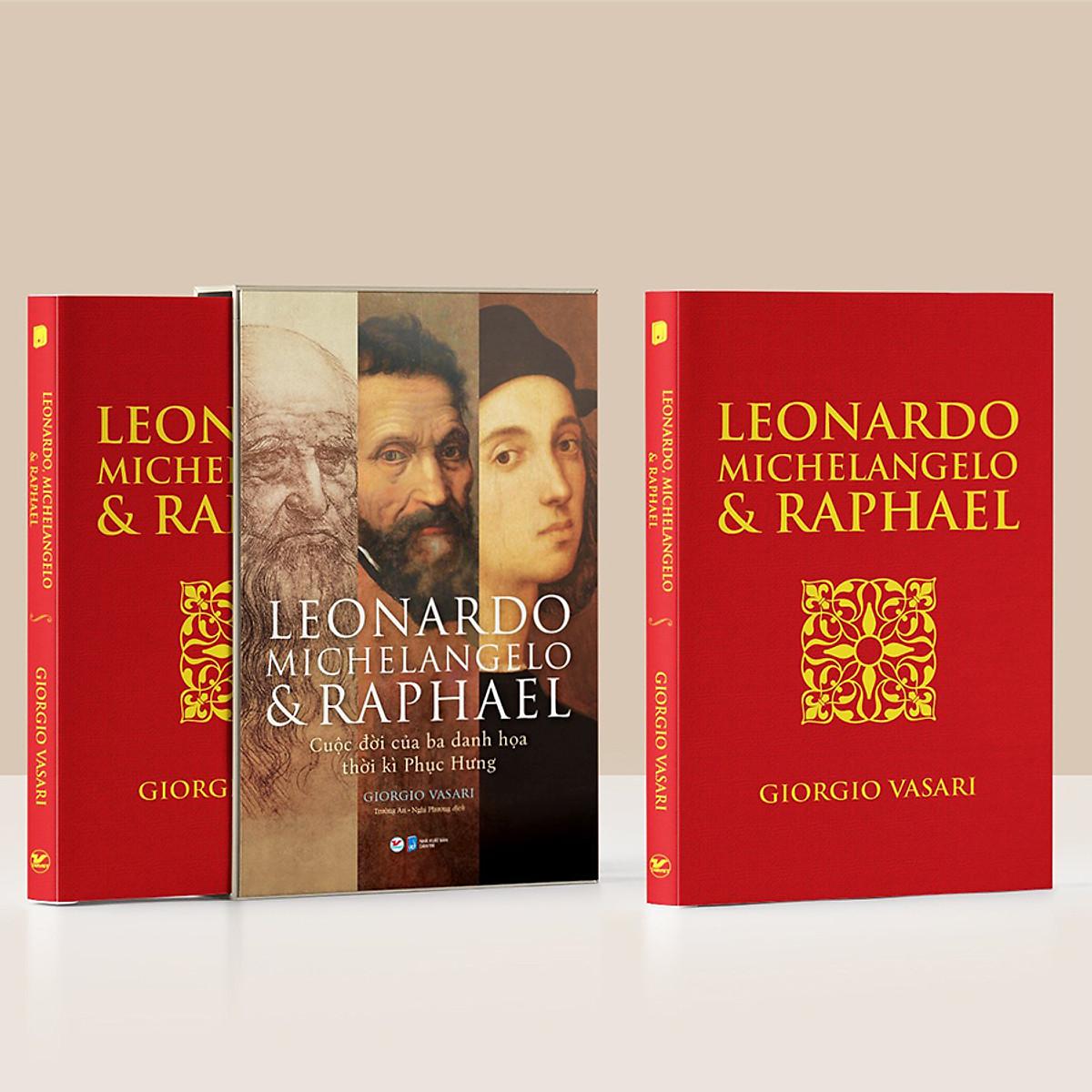 Leonardo - Michelangelo Và Raphael - Cuộc Đời Ba Danh Họa Thời Kì Phục Hưng