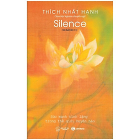 Tĩnh Lặng (Tái Bản 2021) - Thich Nhất Hạnh