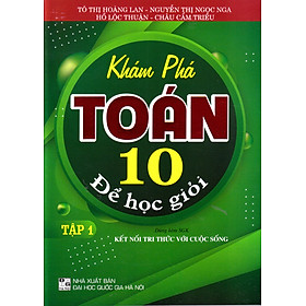 Khám phá Toán 10 để học giỏi tập 1 - Kết nối tri thức