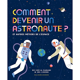 Sách thiếu nhi tiếng Pháp: Comment devenir un astronaute ? - Et autres métiers de l