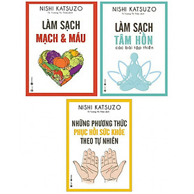 Combo Sách Chăm Sóc Sức Khỏe: Làm sạch tâm hồn - Các bài tập thiền + Làm Sạch Mạch Máu + Những Phương Thức Phục Hồi Sức Khỏe Theo Tự Nhiên  