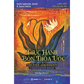 Thực hành bốn thỏa ước - Làm chủ giấc mơ cuộc đời - Bản Quyền