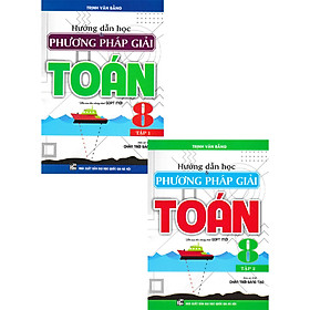 combo hướng dẫn học và phương pháp giải toán 8 - tập 1 + 2 (bám sát sgk chân trời sáng tạo) (bộ 2 cuốn)