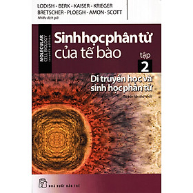 Sinh Học Phân Tử Của Tế Bào - Tập 2: Di Truyền Học Và Sinh Học Phân Tử