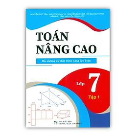 Sách - Toán Nâng Cao Bồi Dưỡng Và Phát Triển Năng Lực Lớp 7 Tập 1 (NM)