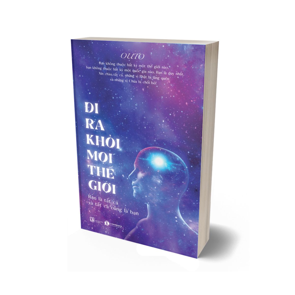 Đi Ra Khỏi Mọi Thế Giới: Bạn Là Tất Cả Và Tất Cả Cũng Là Bạn