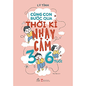 Cùng Con Bước Qua Thời Kì Nhạy Cảm 3-6 Tuổi