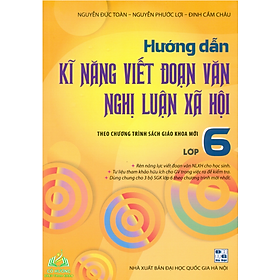 Sách - Hướng dẫn kĩ năng viết đoạn văn Nghị luận xã hội lớp 6 #huongbook