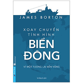 Cuốn Sách Về Lịch Sử, Địa Lý Hay: Xoay Chuyển Tình Hình Biển Đông
