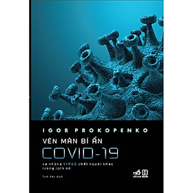 Sách Vén màn bí ẩn COVID-19 và những virus chết người khác trong lịch sử - Nhã Nam - BẢN QUYỀN