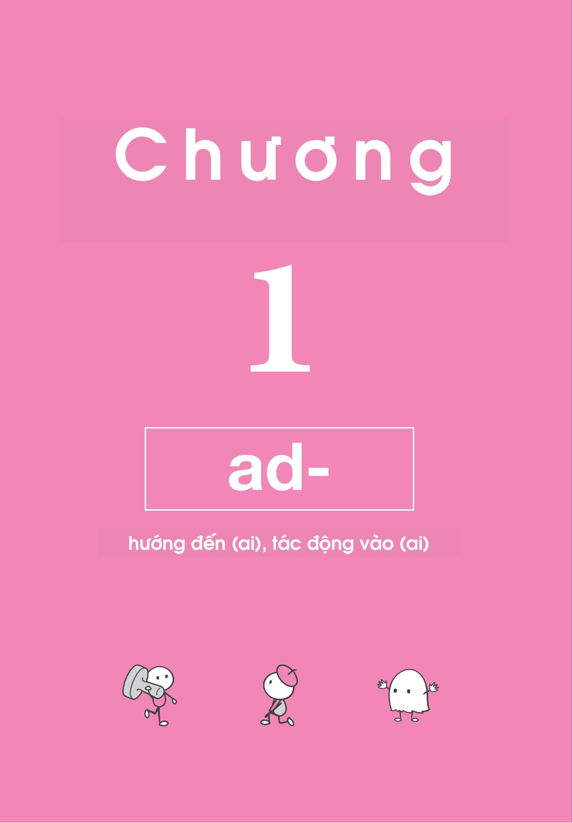 Nghiền Từ Vựng Tiếng Anh - Học Qua Gốc Từ Bằng Hình Ảnh (Quyển 1)
