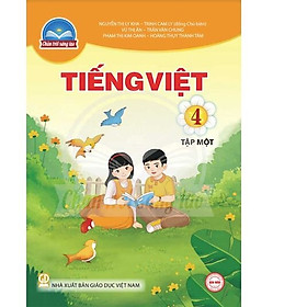Sách giáo khoa Tiếng Việt 4- tập một- Chân Trời Sáng Tạo (Kèm Nilon bọc Sách)
