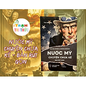 Nước Mỹ chuyện chưa kể - bản rút gọn - Oliver Stone - NXB Đà Nẵng