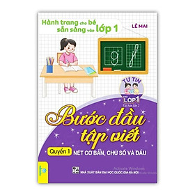 Sách - Hành trang cho bé sẵn sàng vào lớp 1 – Bước đầu tập viết nét cơ bản, chữ số và dấu quyển 1