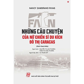 Những câu chuyện của nữ chiến sĩ du kích đô thị Caracas - bản in 2024