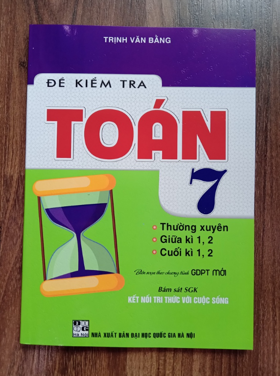 Sách - Đề Kiểm Tra Toán 7 Thường xuyên, Giữa kì, Cuối Kì ( Bám Sát Sách Giáo Khoa Kết Nối Tri Thức Với Cuộc Sống )