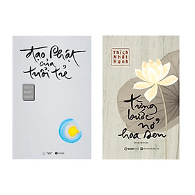 Combo 2Q: Đạo Phật Của Tuổi Trẻ + Từng Bước Nở Hoa Sen – Thiền Sư Thích Nhất Hạnh 
