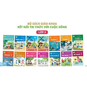 Bộ sách giáo khoa Lớp 3- Kết Nối Tri Thức Với Cuộc Sống (12 quyển- Kèm bìa nilong bao sách)