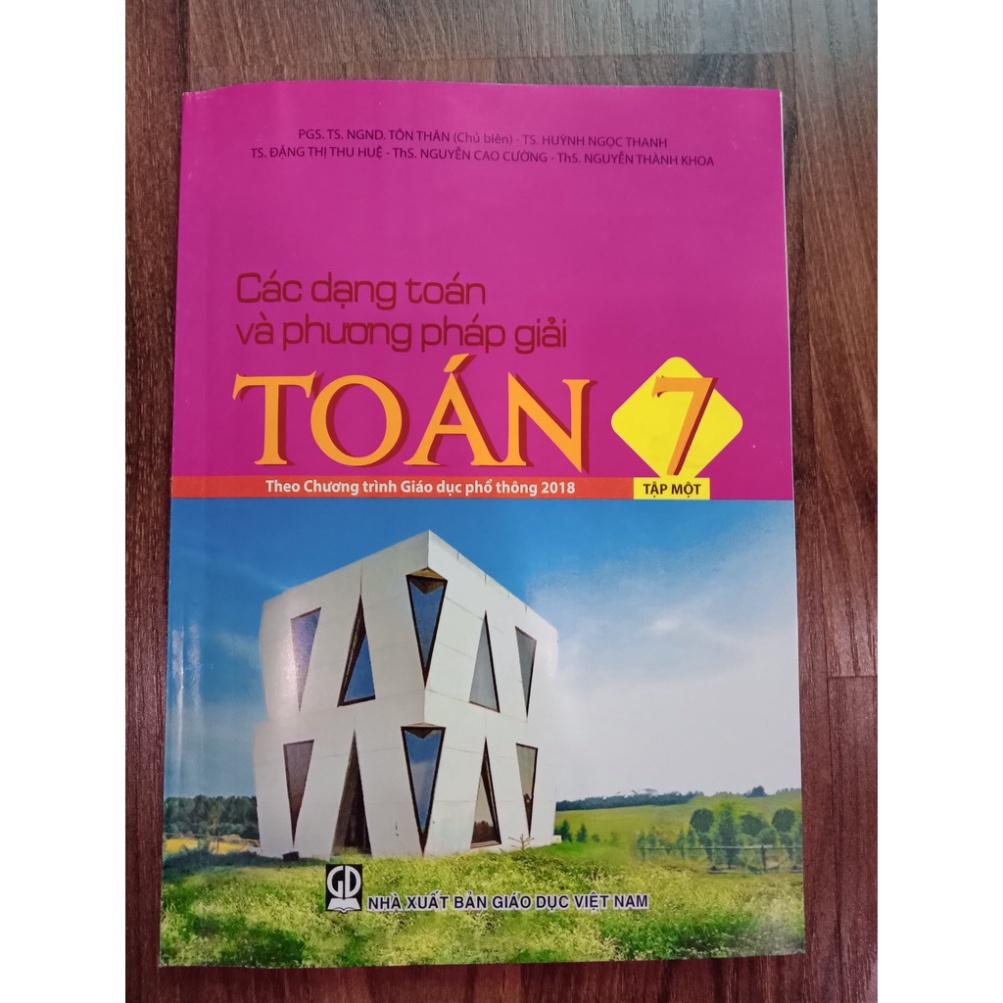 Sách - Các dạng toán và phương pháp giải toán 7 - Tập 1 (Theo Chương trình Giáo dục phổ thông 2018)