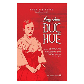 Sách - Ông Chúa Đức Huệ - NXB Phụ Nữ