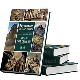 Sách Lịch Sử - Bí Ẩn Của Lịch Sử ( Mysteries In History ) - Sách Bách Khoa Toàn Thư Lịch Sử, Giải Đáp Mọi Bí Ẩn Lịch Sử Từ Sơ Khai Đến Hiện Đại - Á Châu Books - Bìa Cứng, In Màu